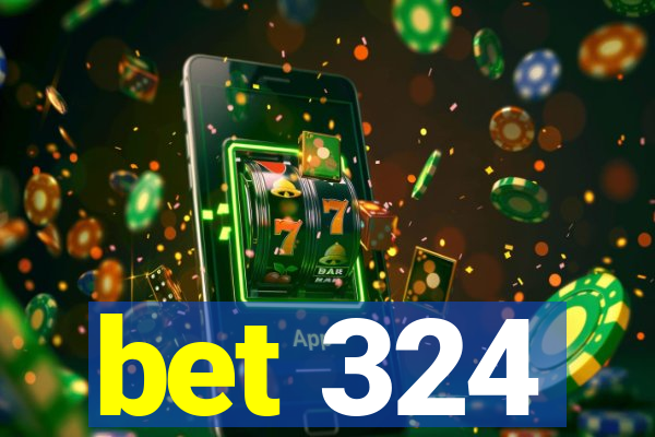 bet 324